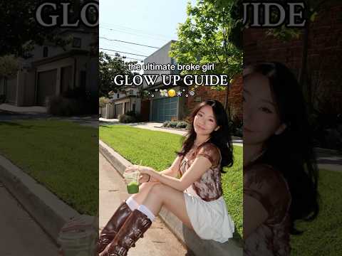 the ultimate BROKE GIRL GLOW UP GUIDE because i am the final boss at glowing up #glowup