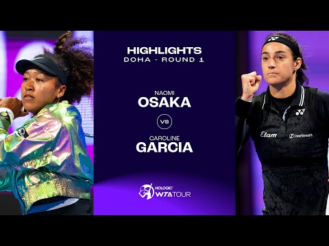 Naomi Osaka vs. Caroline Garcia | 2024 Doha First Round | WTA Match Highlights