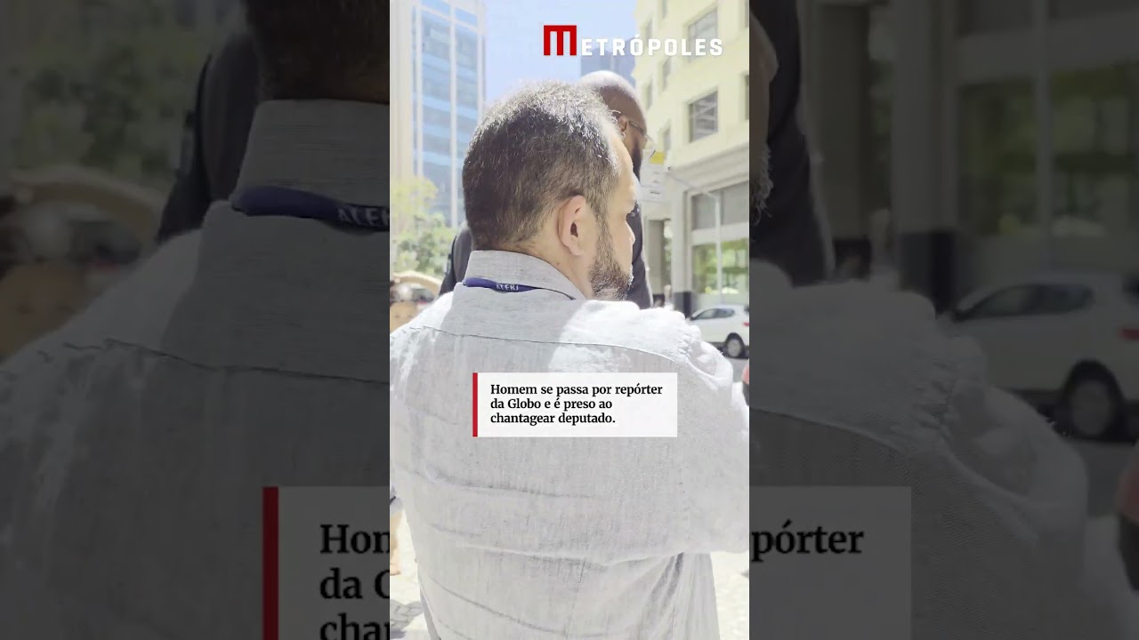 Homem se passa por repórter da Globo e é preso ao chantagear deputado