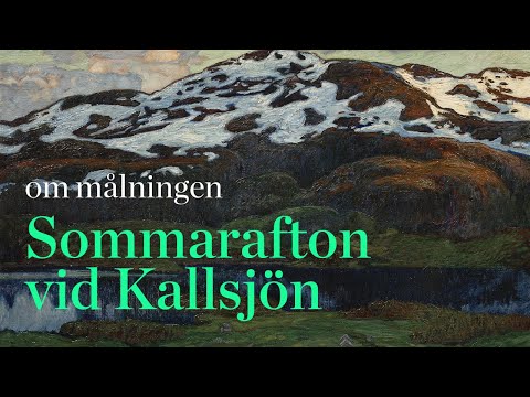 Sommarafton vid Kallsjön av Helmer Osslud. Utställningschef Per Hedström berättar.