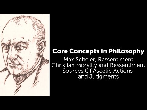 Max Scheler, Ressentiment | Sources Of Ascetic Actions and Judgments | Philosophy Core Concepts