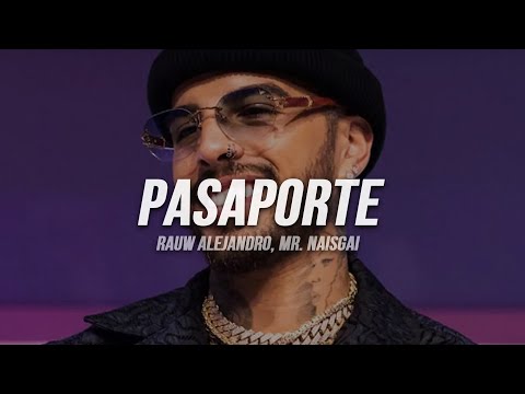 Rauw Alejandro, Mr. Naisgai - Pasaporte | Letra