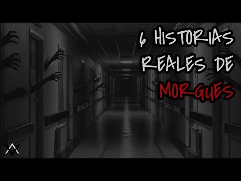 6 Historias REALES de TERROR de Morgues