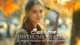 La mejor música de saxofón - La mejor música del mundo para ti