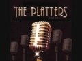 The Platters. Only you.