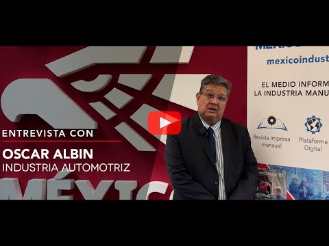  Entrevista con Oscar Albin, Industria Automotriz