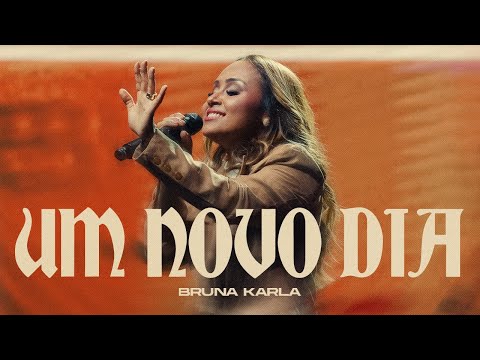 Bruna Karla - Um Novo Dia (Clipe Oficial)