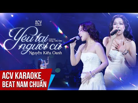 KARAOKE | Yêu Lại Người Cũ (liveband ) – Nguyễn Kiều Oanh x Đông Thiên Đức | Beat Tone Nam Chuẩn