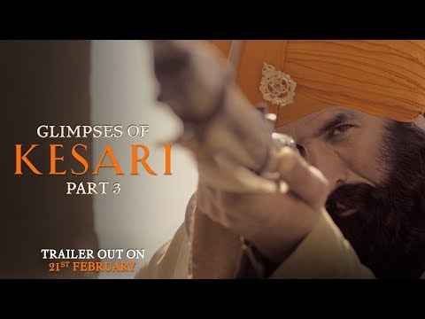 Glimpses of Kesari - Part 3 | Akshay Kumar | Parineeti Chopra | Anurag Singh | Kesari | 21st March