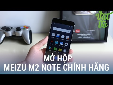 (VIETNAMESE) Vật Vờ- Mở hộp & đánh giá nhanh Meizu M2 Note chính hãng