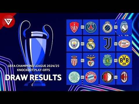 🔵 Draw Results Play-offs: UEFA Champions League 2024/25 Knockout Phase