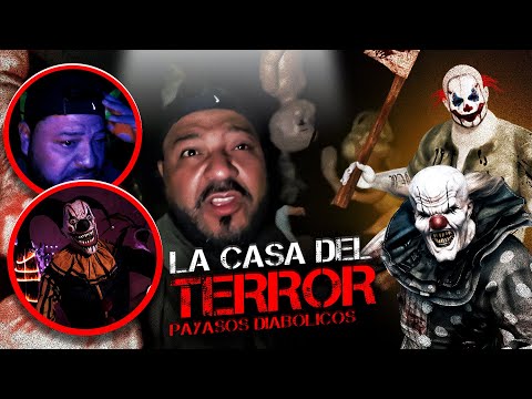 LA CASA DEL TERROR con PAYASOS DIABOLICOS | *me persiguieron hasta el final*