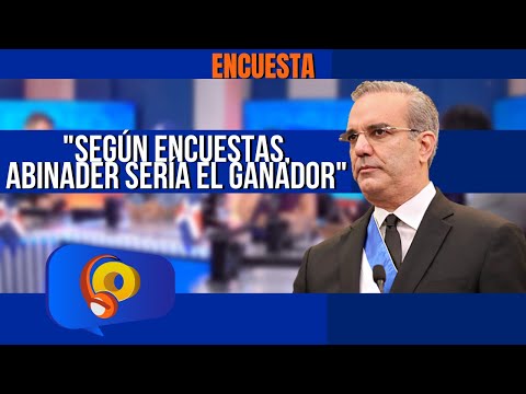 "Encuestas dan a Abinader como favorito y a Leonel como segundo" | La Opción Radio