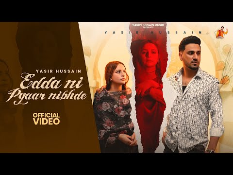 Edda Ni Pyaar Nibhde || Yasir Hussain ||(New Official Video) New Punjabi Song 2025