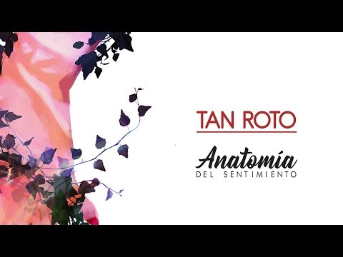 TAN ROTO [ANATOMÍA DEL SENTIMIENTO] 2018 - Brock Ansiolitiko