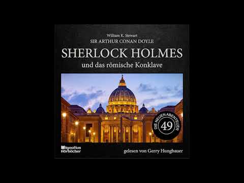 Die neuen Abenteuer | Folge 49: Sherlock Holmes und das römische Konklave (1/2) - Gerry Hungbauer