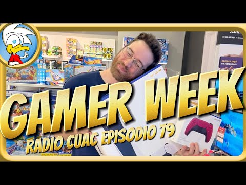 Radio Cuac - Episodio 79 | Gamer Week