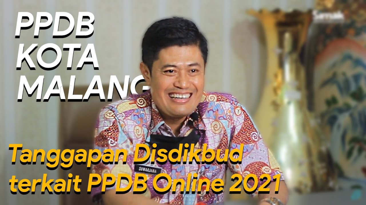PPDB KOTA MALANG - Tanggapan Disdikbud terkait PPDB Online 2021