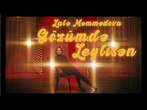 Lalə Məmmədova — G&#246;z&#252;mdə Leylisən (Rəsmi Musiqi Videosu)