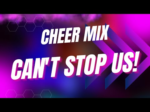 Cheer Mix - "Can't Stop Us"