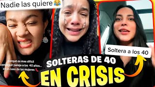 Mujeres de 40 años SE ARREPIENTEN de ser solteras porque NADIE LAS QUIERE 🤣