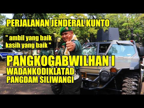 PERJALANAN JENDERAL KUNTO DARI PANGDAM SILIWANGI WADANKODIKLATAD KINI PANGKOGABWILHAN I BISMILLAH