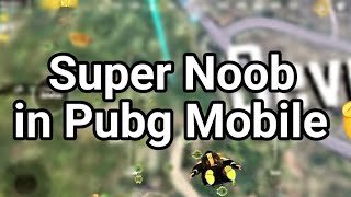 super Noob In Pubg Mobile 🫡