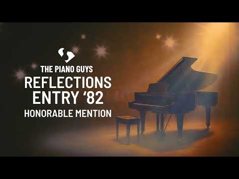Reflections Entry '82 (Honorable Mention) - The Piano Guys