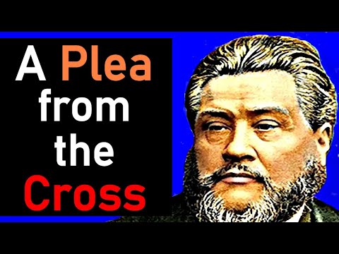 A Plea From The Cross - Charles Spurgeon Sermon (Luke 23:34)