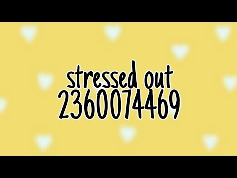 Roblox Music Code Stressed Out 06 2021 - 21 pilots stressed out roblox id