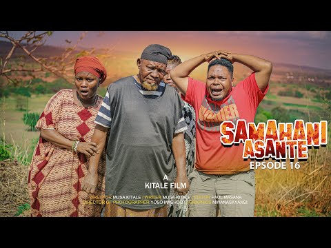 SAMAHANI ASANTE |ep 16|