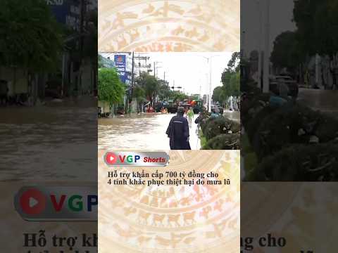Hỗ trợ khẩn cấp 700 tỷ đồng cho 4 tỉnh khắc phục thiệt hại do mưa lũ