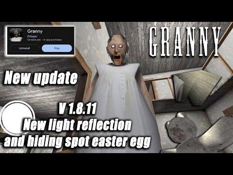 Granny Version 1.8.11 New Light Reflection and Hiding Spot Easter Egg (new update)