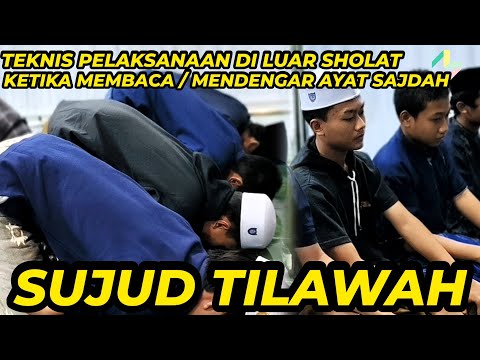 PRAKTEK SUJUD TILAWAH di luar sholat