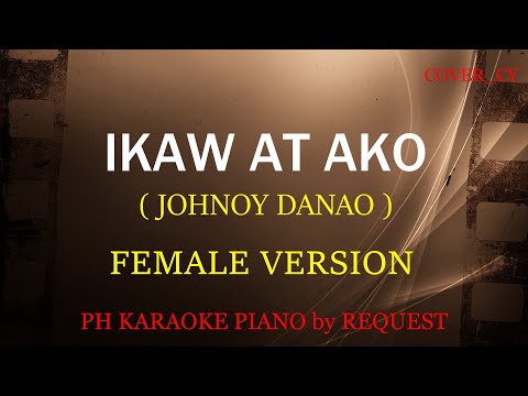 IKAW AT AKO ( FEMALE VERSION ) ( JOHNOY DANAO )
