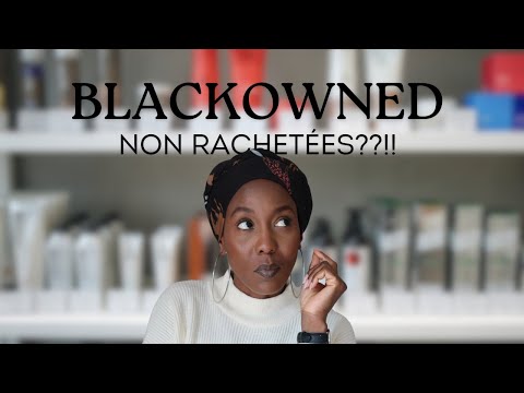 CES MARQUES BLACKOWNED QUI N'ONT PAS (ENCORE) ÉTÉ RACHETÉES !