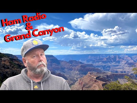 The Grand Canyon and Ham Radio. Activating Parks on The Air and Summits on The Air.