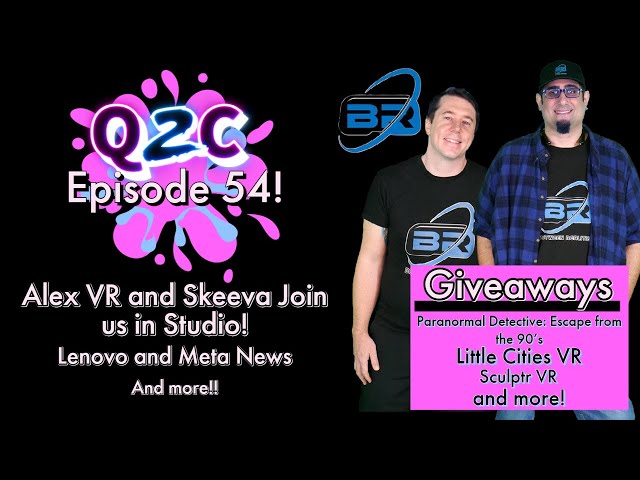 Q2C VR Gamer Live - Episode #54