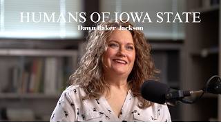 Humans of Iowa State I Dawn Baker-Jackson