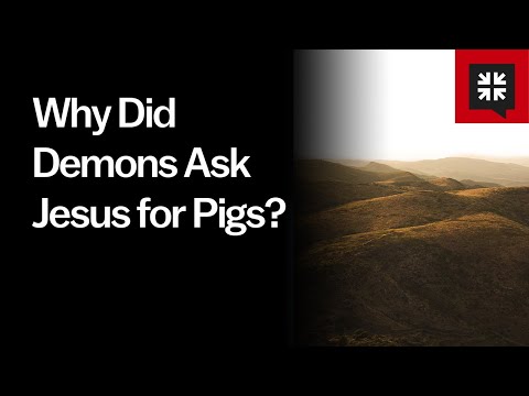 Why Did Demons Ask Jesus for Pigs? // Ask Pastor John