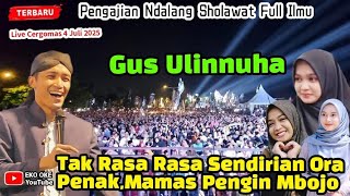 GUS ULINNUHA !! TAK RASA RASA SENDIRIAN ORA PENAK,MAMAS PENGIN MBOJO // TERBARU 2025
