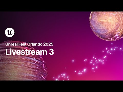 Livestream 3, Day 2 | Unreal Fest 2025