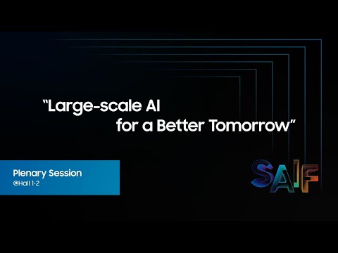 [SAIF 2023] Samsung AI Forum: Large-scale AI for a Better Tomorrow