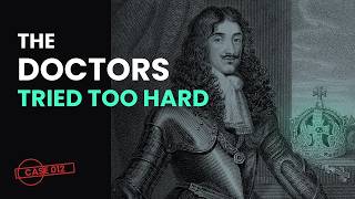 The Death of Charles II: Killed by His Best Doctors