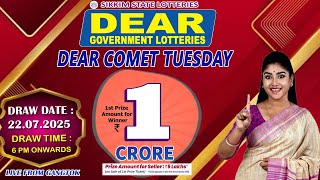 DEAR COMET TUESDAY DRAW DEAR 6 PM DATE 22.07.2025 SIKKIM STATE LOTTERIES