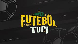 AO VIVO: SUPER FUTEBOL TUPI II TIM 5G- 21/06/2026