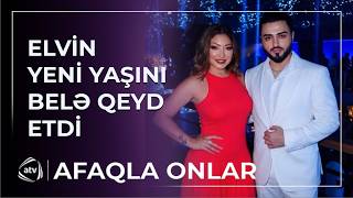 Elvin Babazadə özünə ad günü etdi / Afaqla onlar