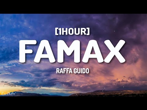 Raffa Guido - Famax (Lyrics) [1HOUR]