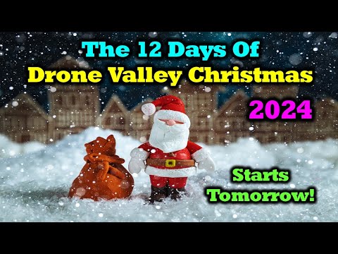 Welcome to the 12 Days of Drone Valley Christmas 2024