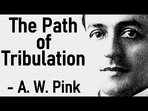 The Path of Tribulation - A. W. Pink / Christian Audio Book